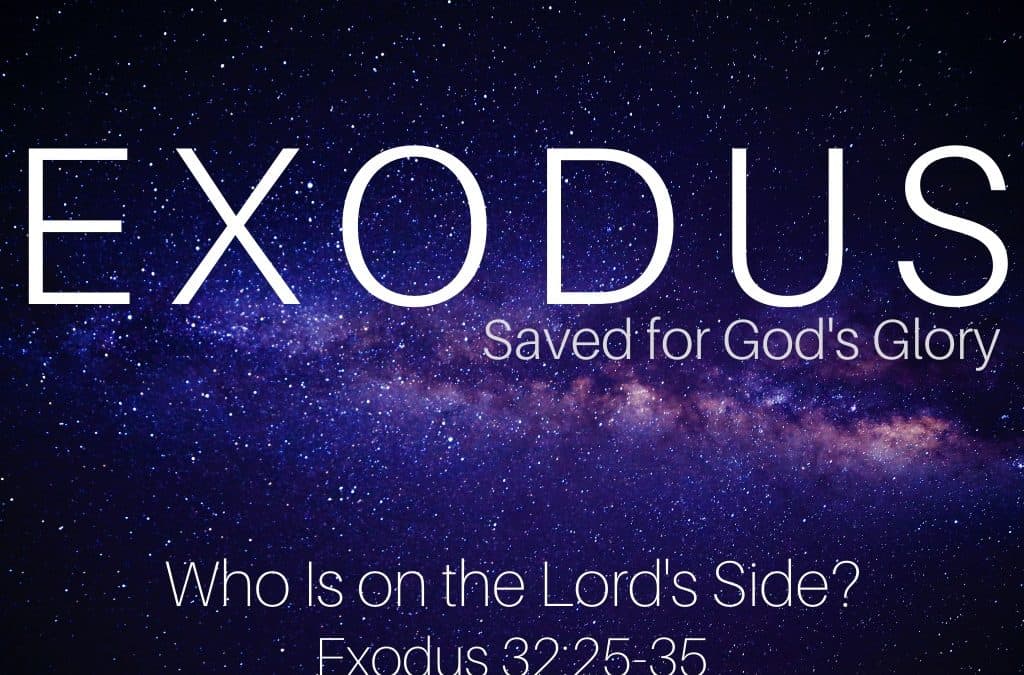 Exodus: Who is on the Lord’s Side?
